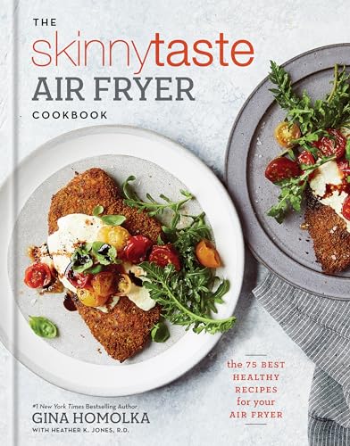 The Skinnytaste Air Fryer Cookbook: The 75 Best Healthy Recipes for Your Air Fryer - Hardcover